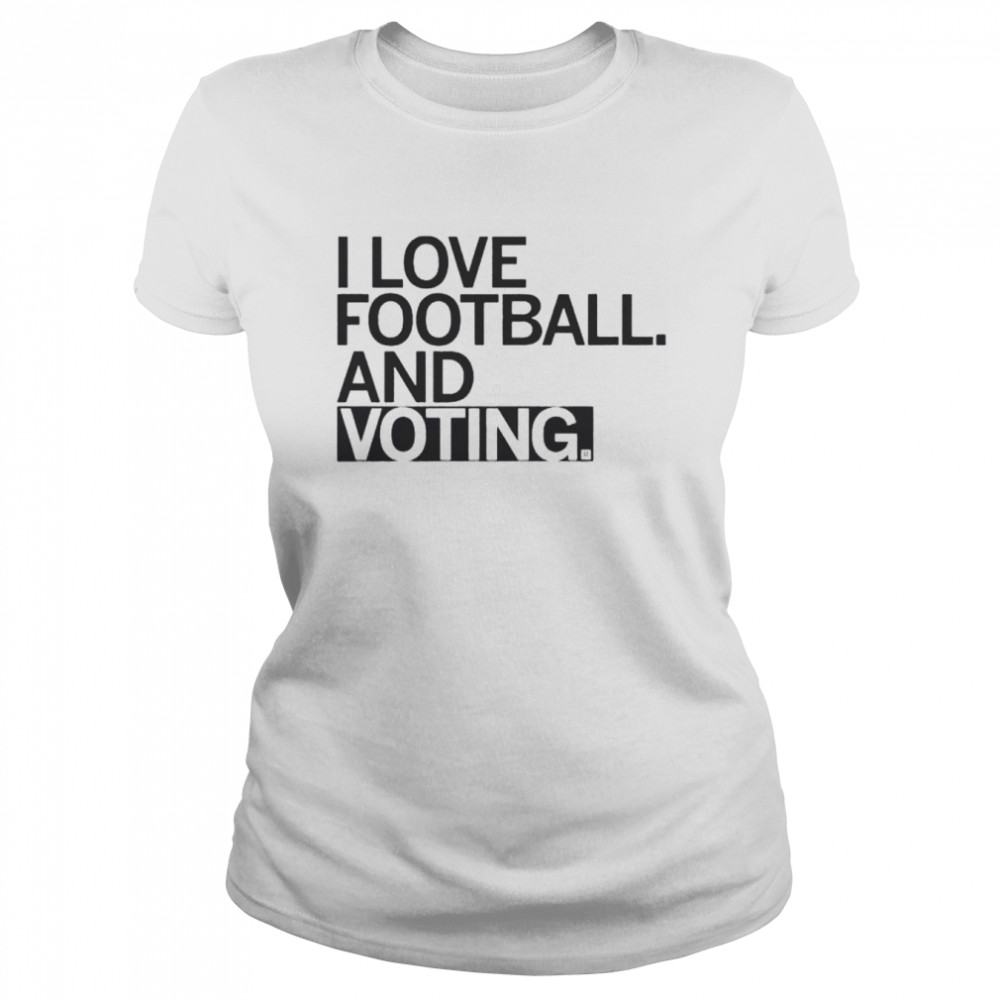 I love football and voting shirt Classic Women's T-shirt