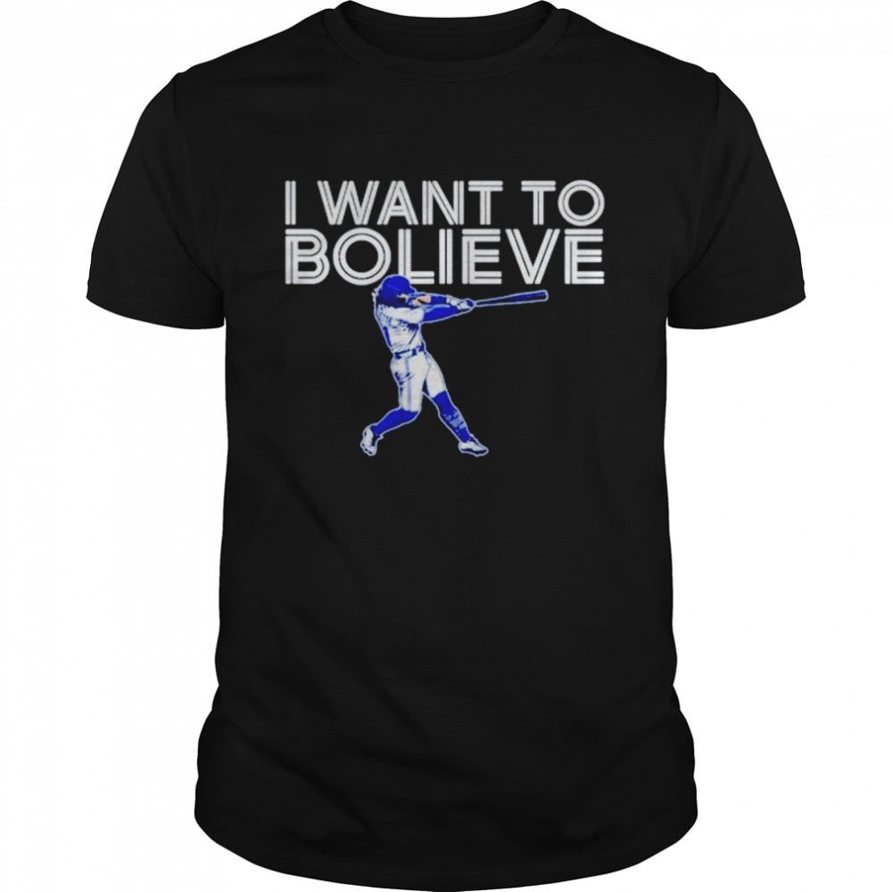 I want to bo lieve shirt