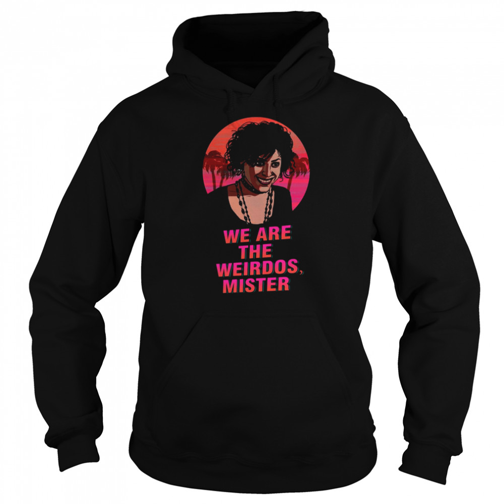 Nancy Downs The Craft We Are The Weirdos Misters shirt Unisex Hoodie