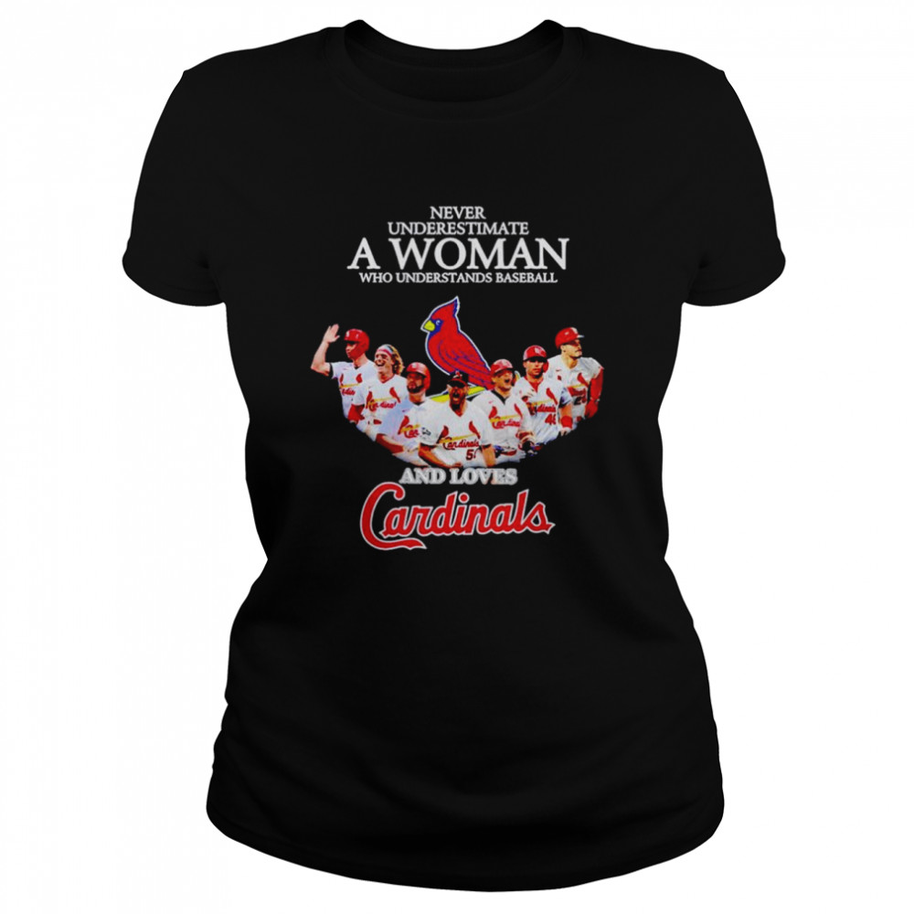 Never underestimate a woman who understands baseball and loves Cardinals shirt Classic Women's T-shirt