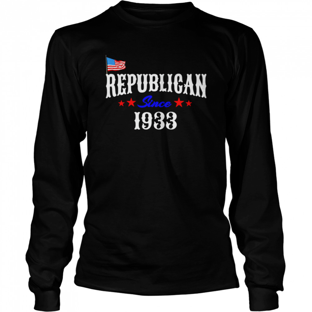 Proud Republican Since 1933 Born Patriotic USA Flag Birthday T- Long Sleeved T-shirt