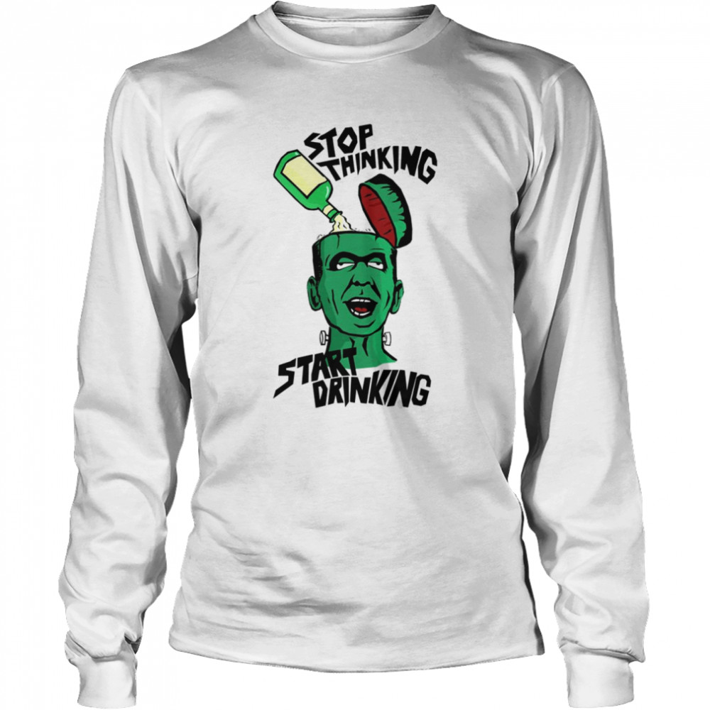 Stop Thinking Start Drinking The Munsters shirt Long Sleeved T-shirt