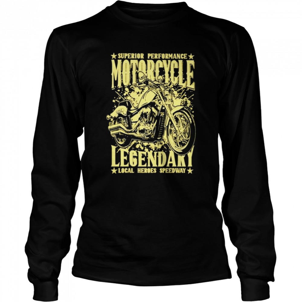 Superior performance motorcycle legendary shirt Long Sleeved T-shirt