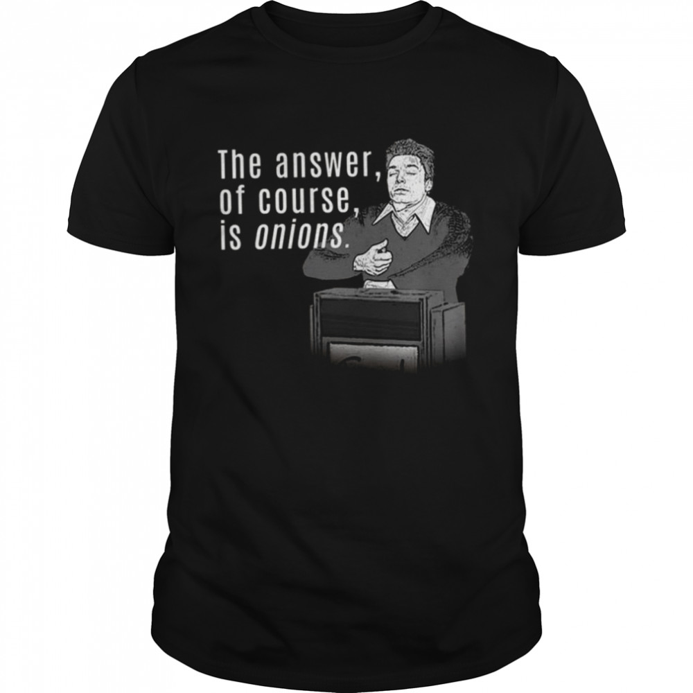 The Answer Of Course Is Onions shirt Classic Men's T-shirt