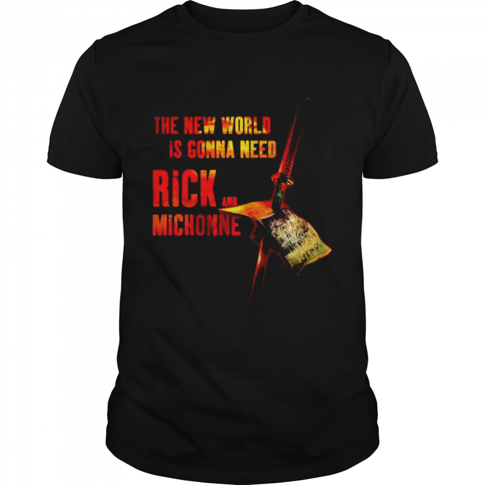 The new world is gonna need Rick and Michonne shirt Classic Men's T-shirt