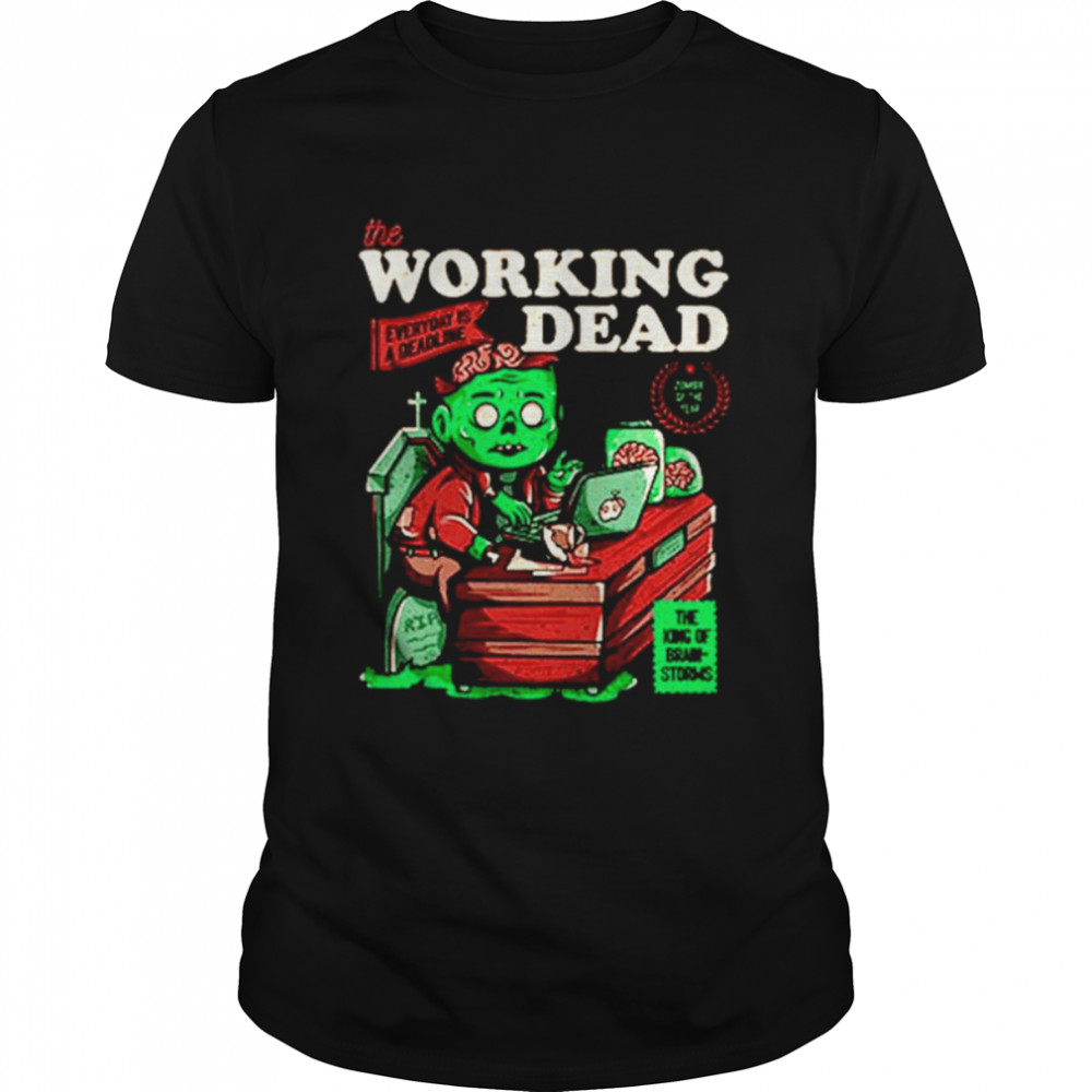 The working dead everyday is a deadline shirt Classic Men's T-shirt