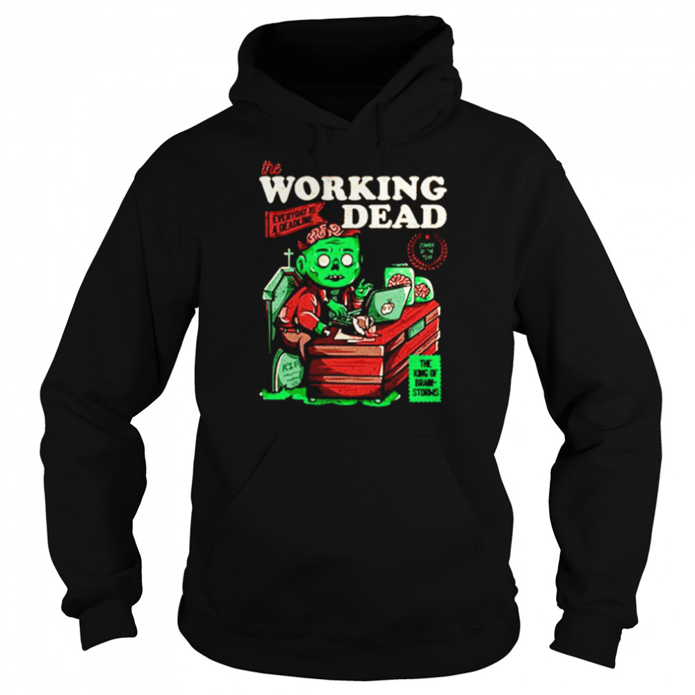 The working dead everyday is a deadline shirt Unisex Hoodie