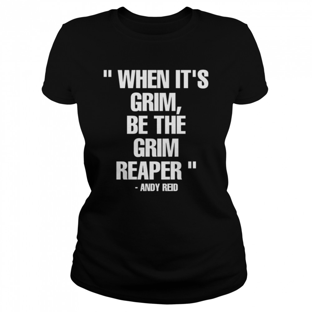 When It’s Grim Be The Grim Reaper Triblend shirt Classic Women's T-shirt