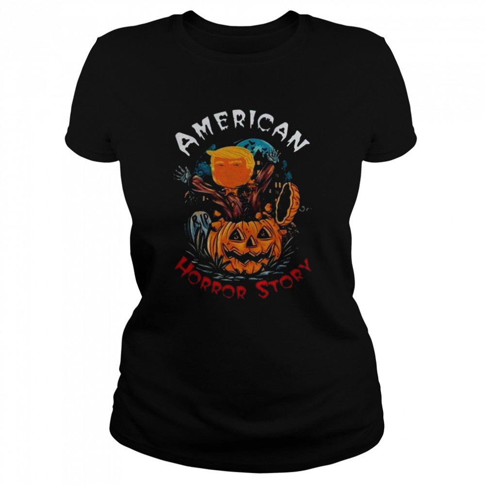 American Trump Horror Story Donald Trump Halloween T- Classic Women's T-shirt