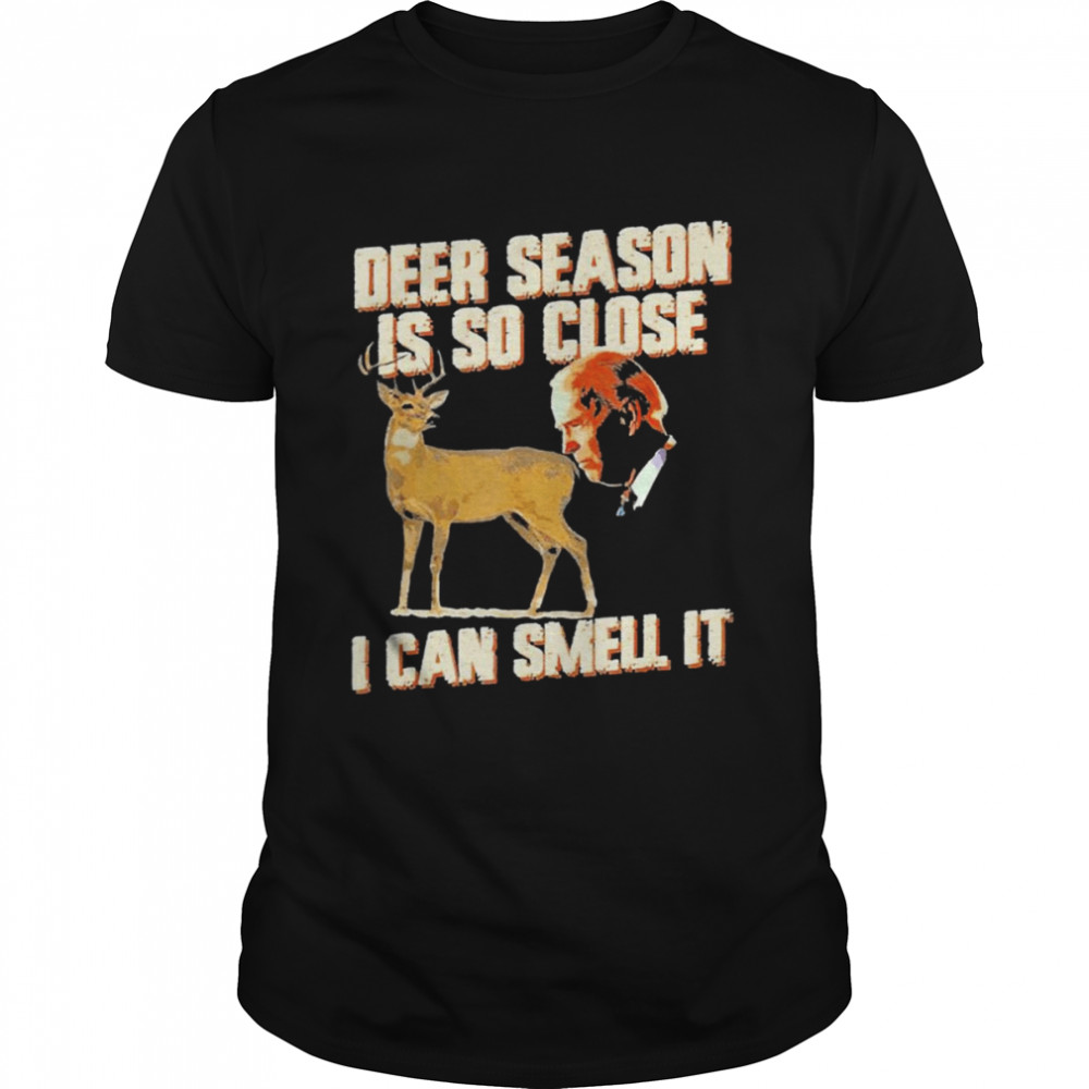 Biden Deer Season Is So Close I Can Smell It shirt Classic Men's T-shirt