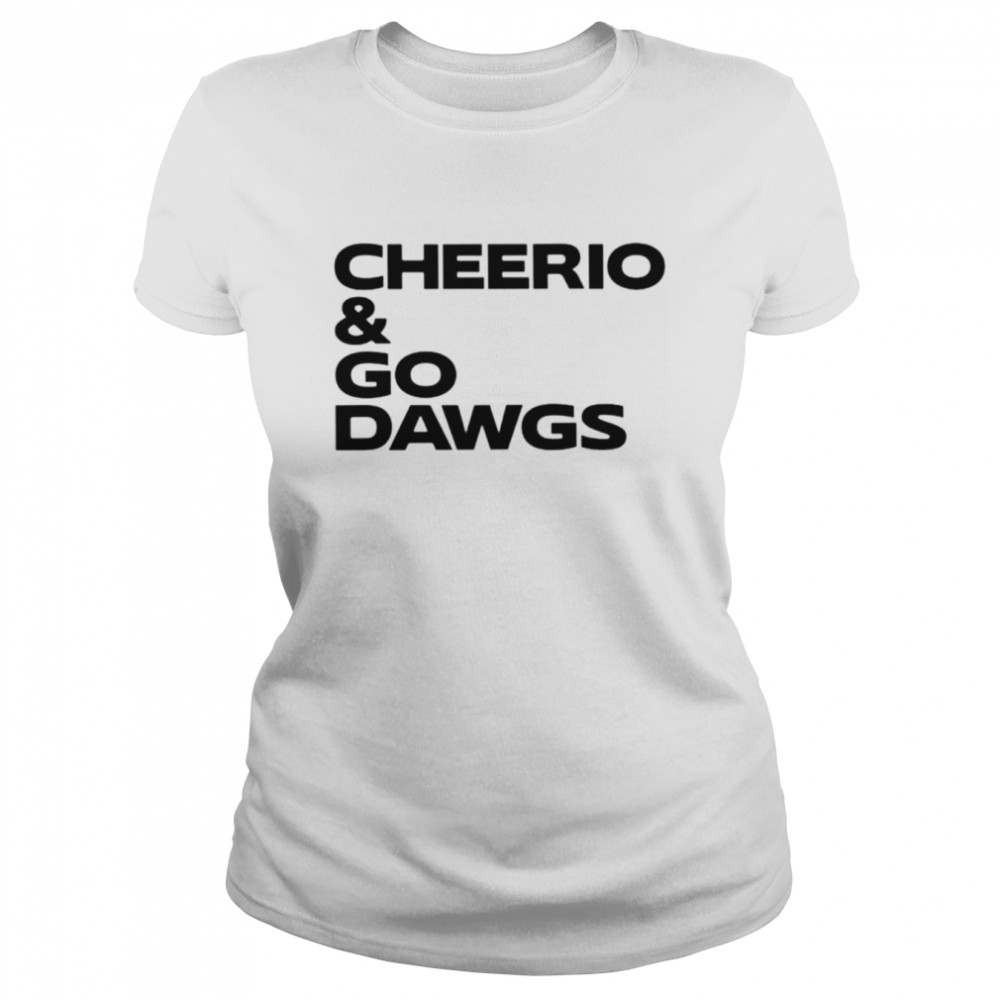 Cheerio and Go Dawgs unisex T-shirt Classic Women's T-shirt