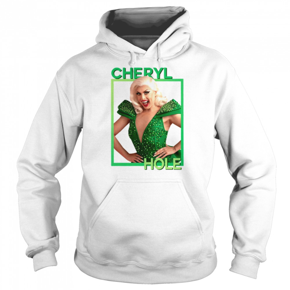 Cheryl Hole Rupaul’s Drag Race shirt Unisex Hoodie