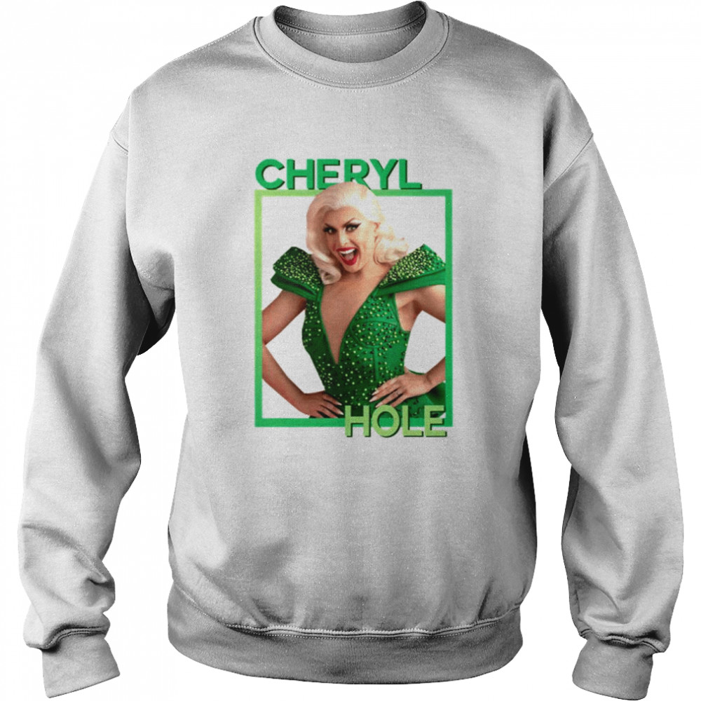 Cheryl Hole Rupaul’s Drag Race shirt Unisex Sweatshirt
