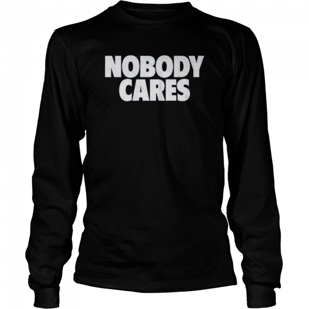 Cjzero Nobody Cares  Long Sleeved T-shirt