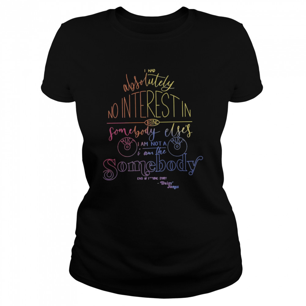 Cool Book Daisy Jones And The Six Quote shirt Classic Women's T-shirt