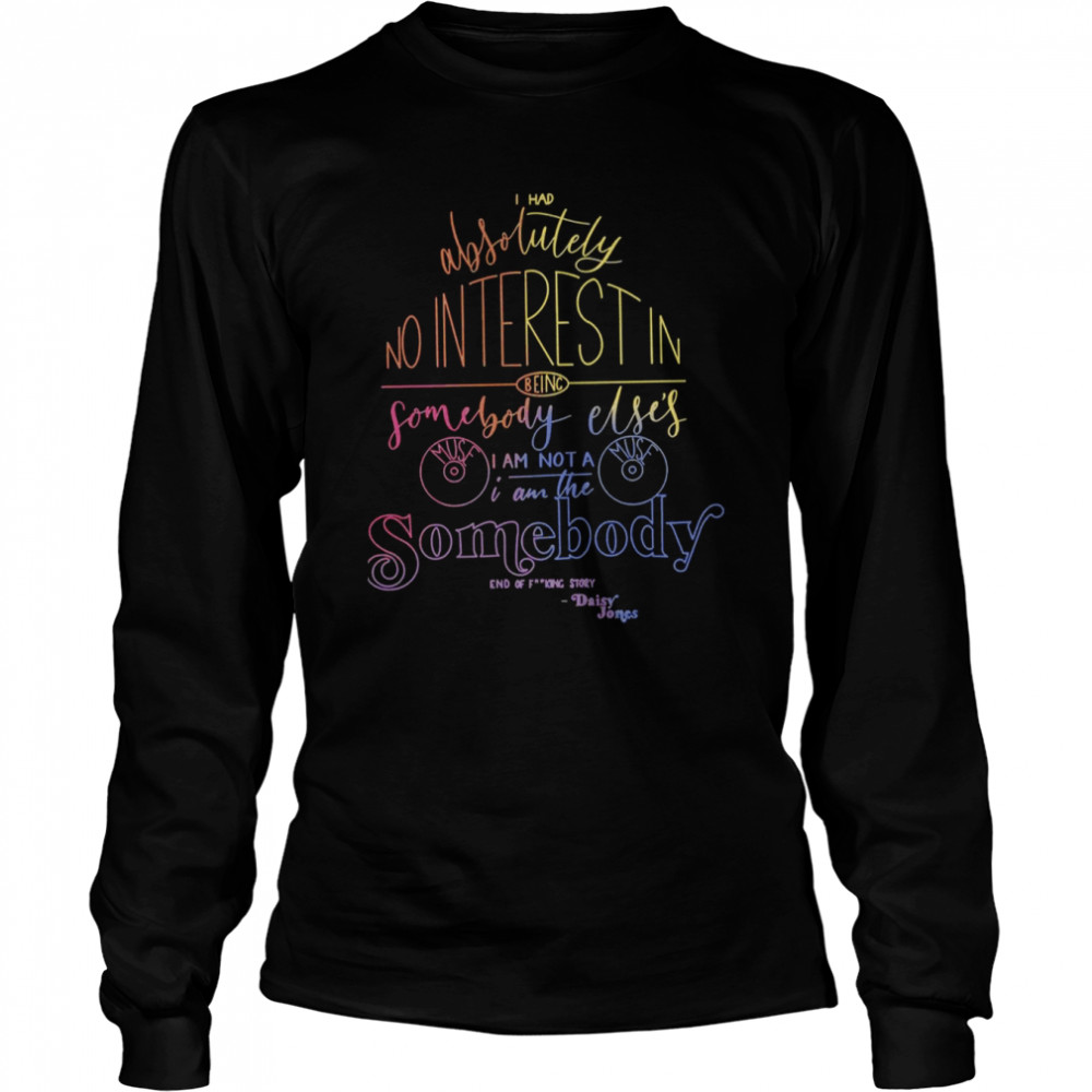 Cool Book Daisy Jones And The Six Quote shirt Long Sleeved T-shirt