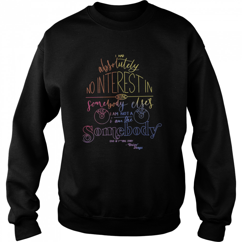 Cool Book Daisy Jones And The Six Quote shirt Unisex Sweatshirt