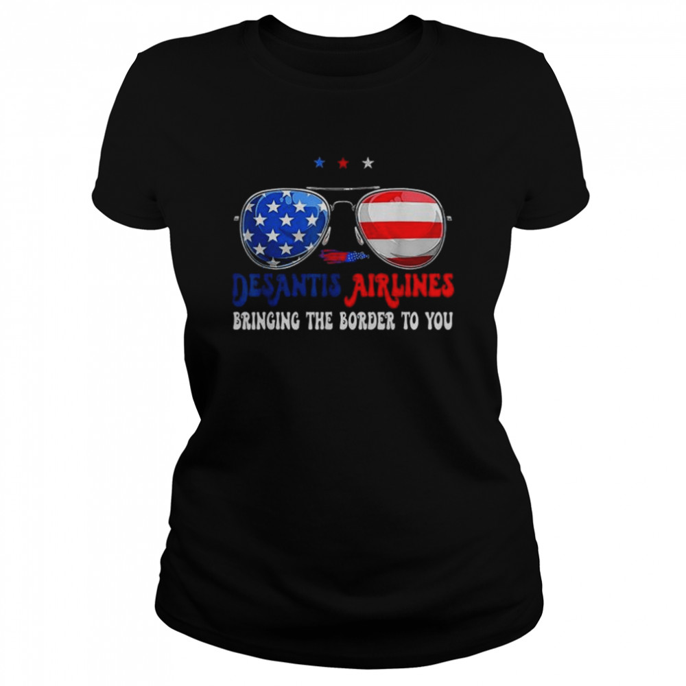 Desantis Airlines Bringing The Border To You Glasses USA  Classic Women's T-shirt
