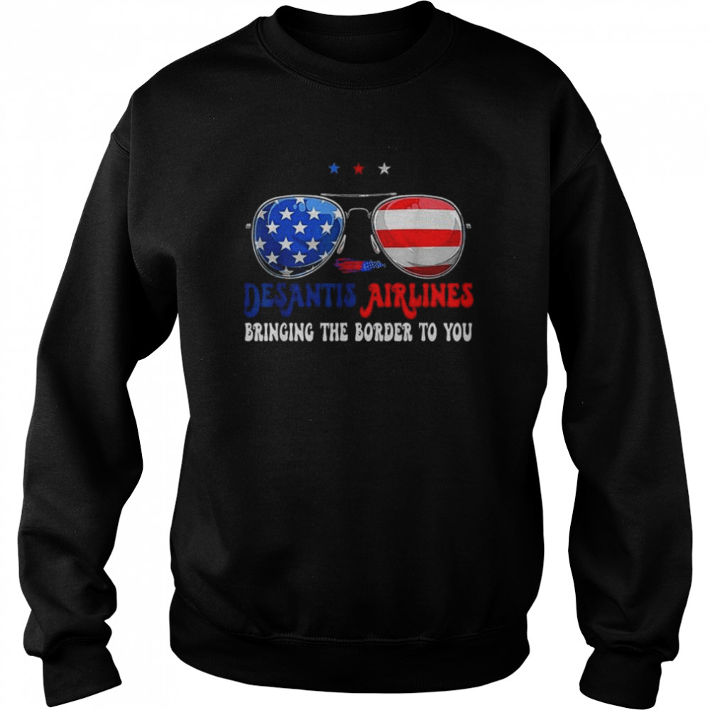 Desantis Airlines Bringing The Border To You Glasses USA  Unisex Sweatshirt