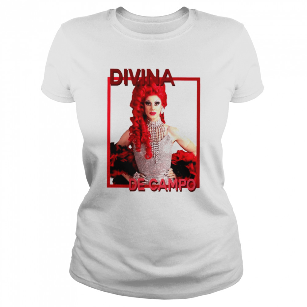 Divina De Campo Rupaul’s Drag Race shirt Classic Women's T-shirt