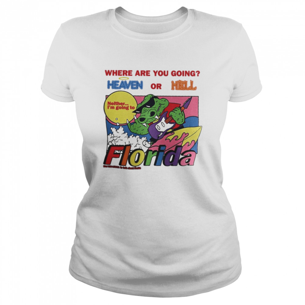 Heaven Or Hell Florida Hotline  Classic Women's T-shirt