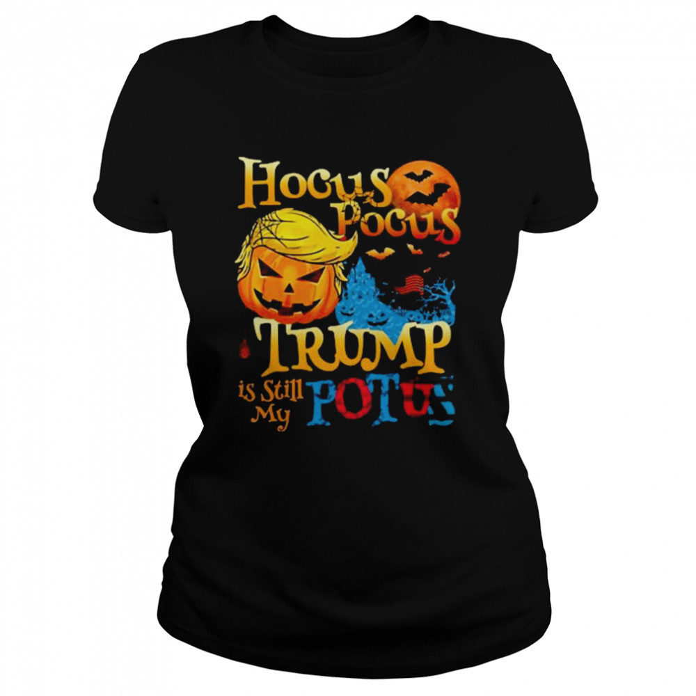 Hocus Pocus Donald Trump Is Still My Potus 2022 Funny Trump Halloween T-s Classic Women's T-shirt