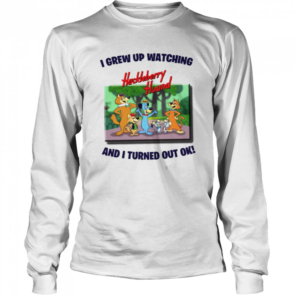 I Grew Up Watching The Huckleberry Hound Show Retro shirt Long Sleeved T-shirt