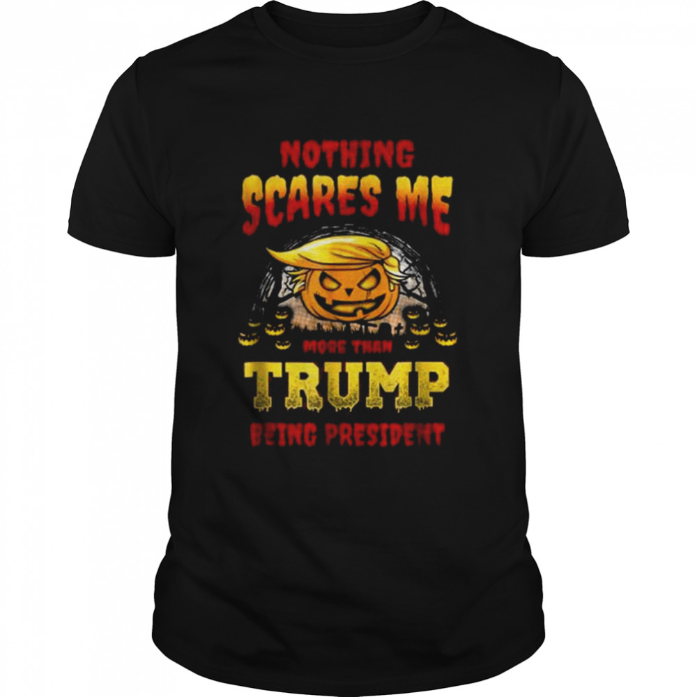 Nothing Scares Me Trump Halloween T-Shirts