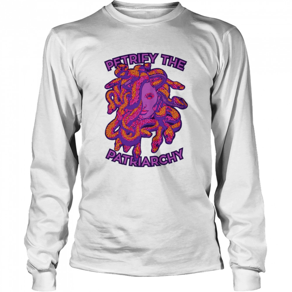 Petrify The Patriarchy Reptile Medusa shirt Long Sleeved T-shirt