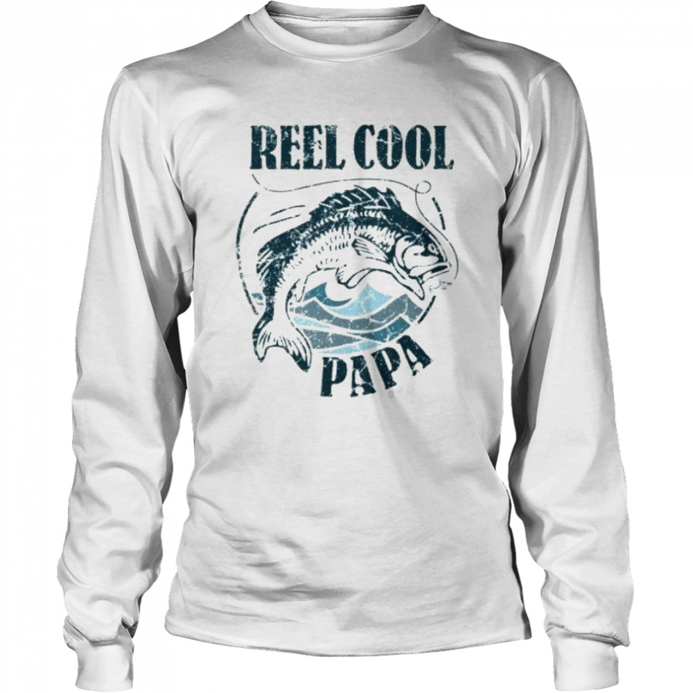 Reel Cool Papa Fishing Lover Fathers Day T- Long Sleeved T-shirt