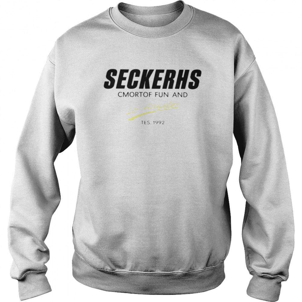 Seckerhs cmortof fun and Los Angeles shirt Unisex Sweatshirt