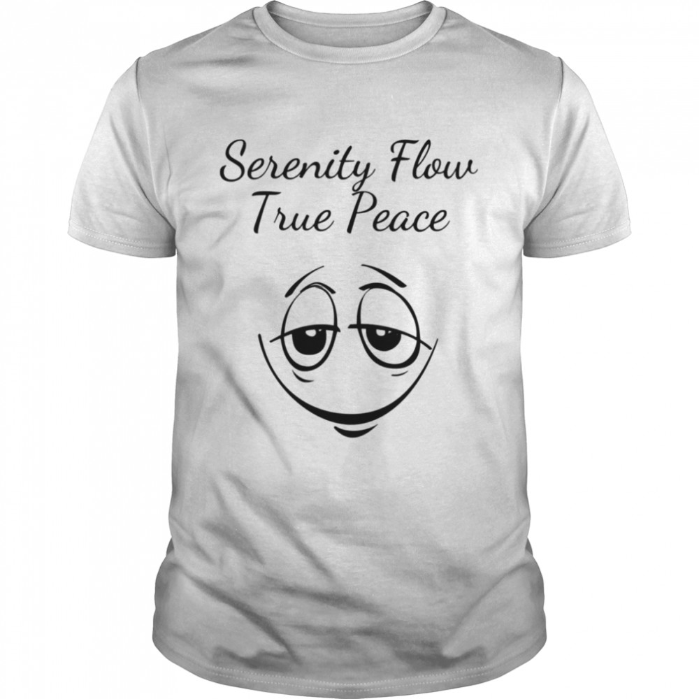 Serenity Flow True Peace shirt