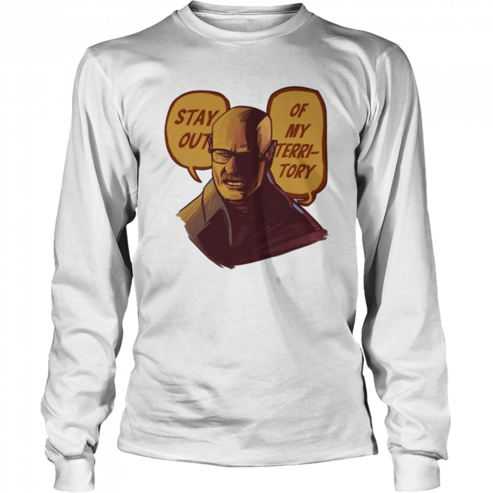 Stay Out Of My Territory Breaking Bad shirt Long Sleeved T-shirt