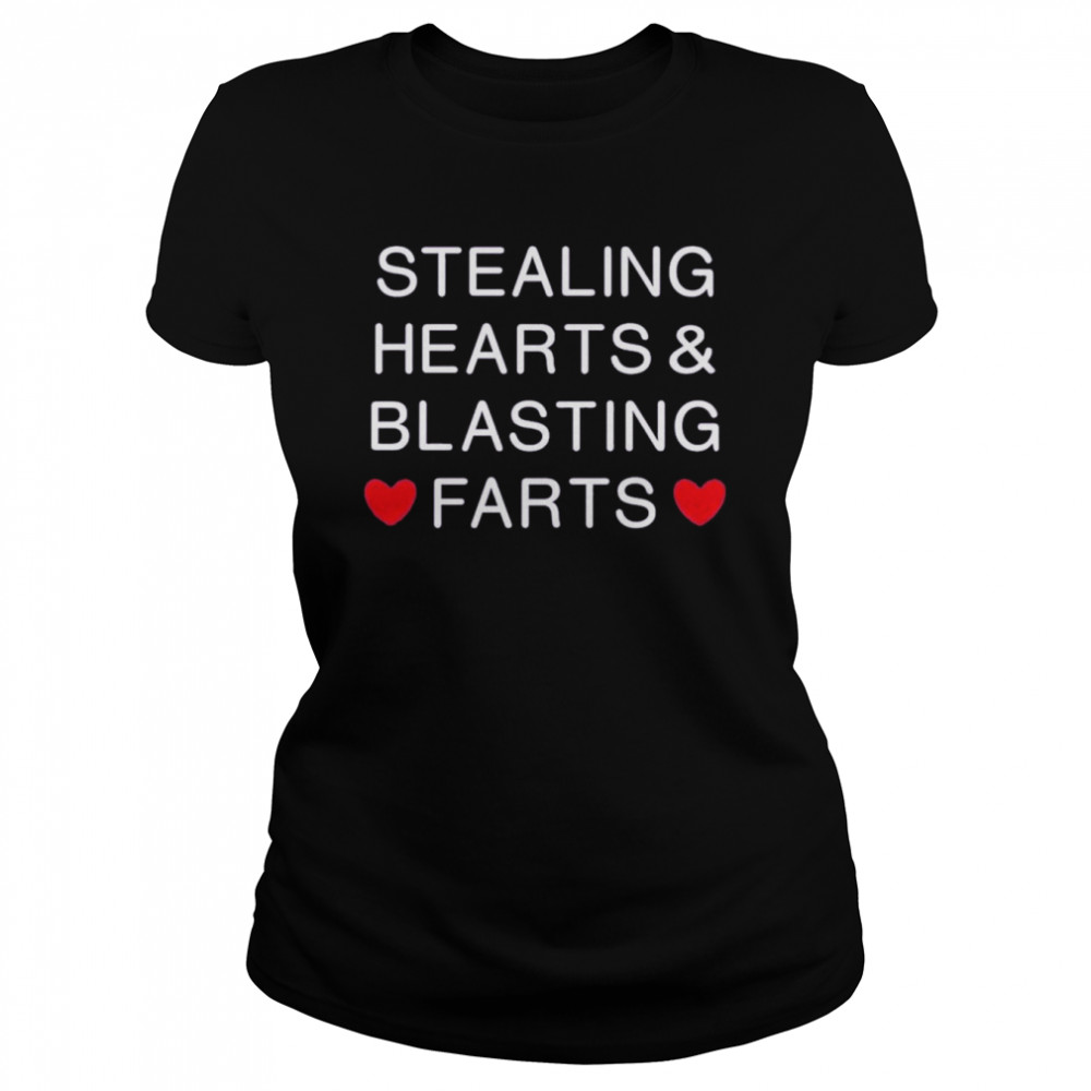 Stealing Hearts And Blasting Farts  Classic Women's T-shirt