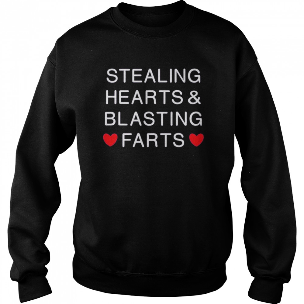 Stealing Hearts And Blasting Farts  Unisex Sweatshirt