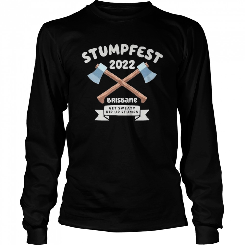 Stumpfest 2022 brisbane get sweaty rip up stumps shirt Long Sleeved T-shirt