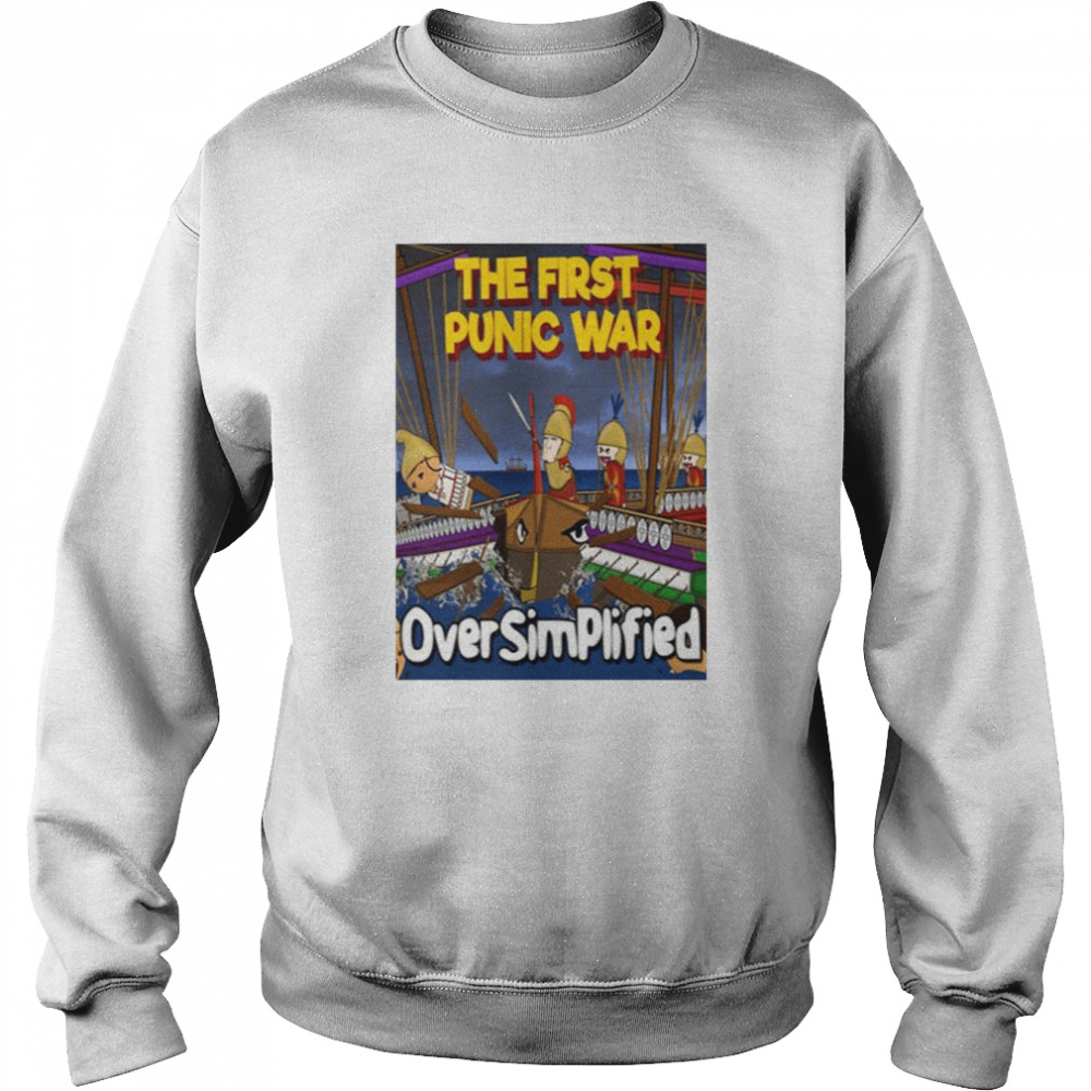 The First Punic War Oversimplified shirt Unisex Sweatshirt