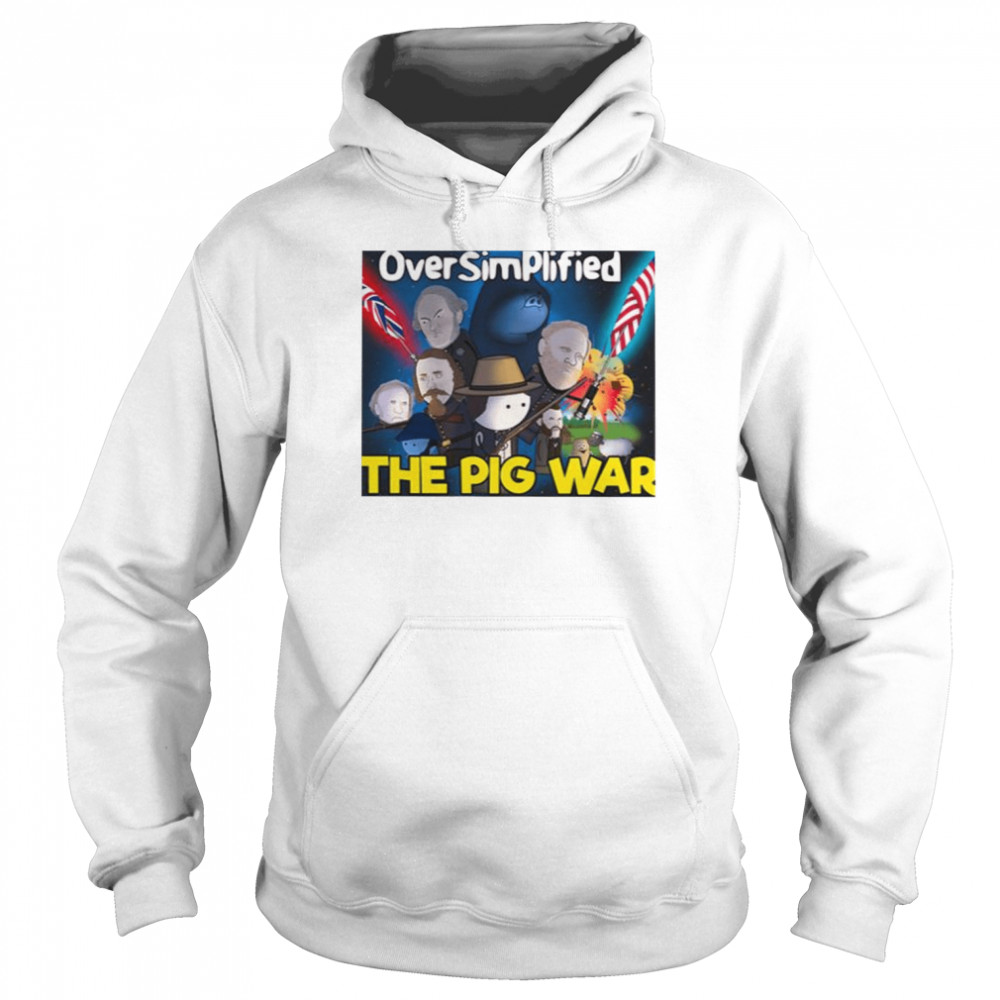 The Pig War Oversimplified shirt Unisex Hoodie