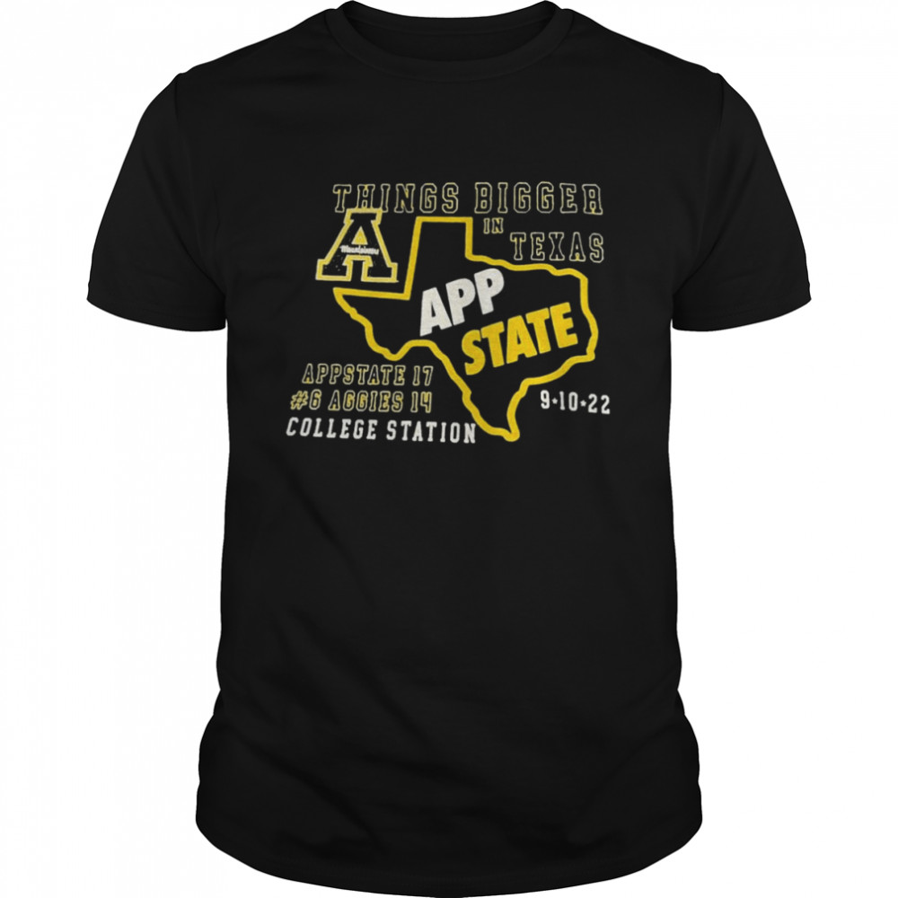 Things Bigger In Texas App State College Station 2022 Shirt
