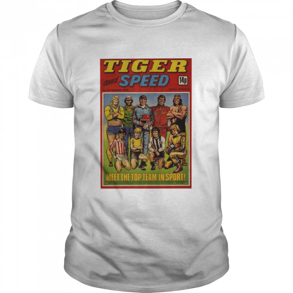 Tiger Tiger And Speed The Top Team In Sport Comic Uk shirt