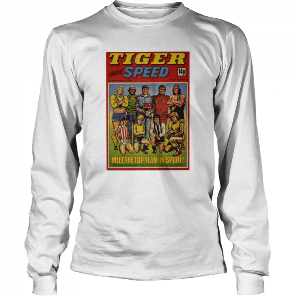 Tiger Tiger And Speed The Top Team In Sport Comic Uk shirt Long Sleeved T-shirt