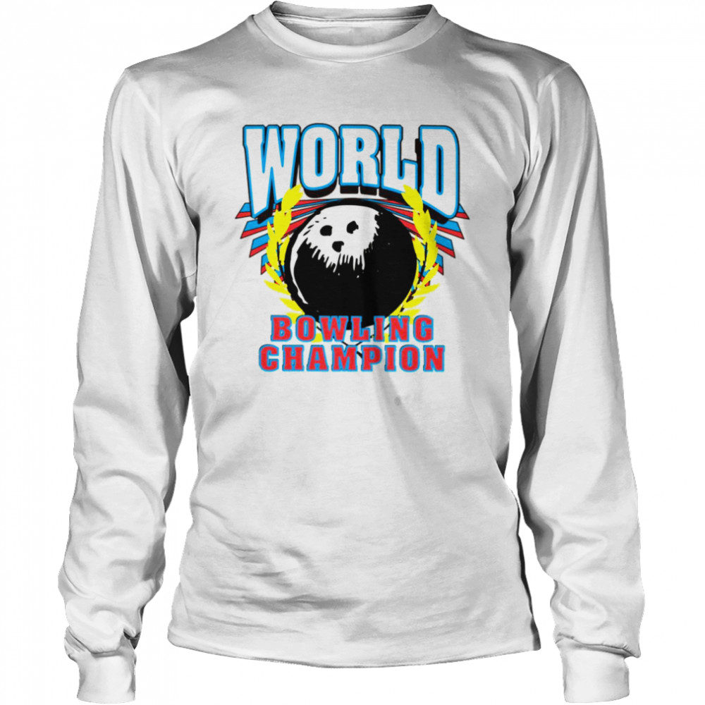 World Bowling Champion Sport shirt Long Sleeved T-shirt