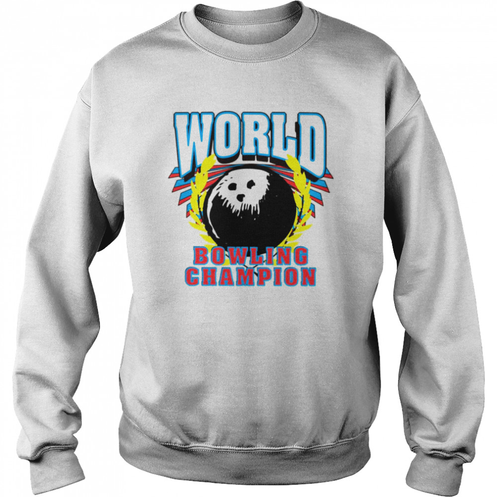 World Bowling Champion Sport shirt Unisex Sweatshirt