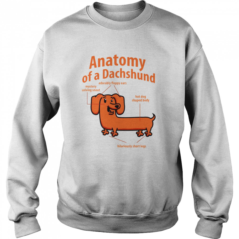 Anatomy Of A Dachshund shirt Unisex Sweatshirt