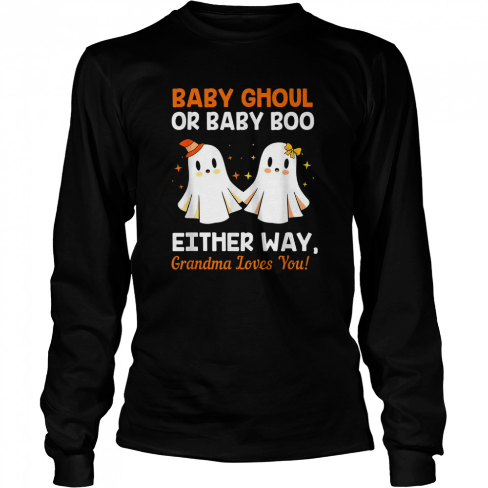 Baby Shower Grandma Halloween Gender Reveal Booy Or Ghoul Grandma Halloween T- Long Sleeved T-shirt