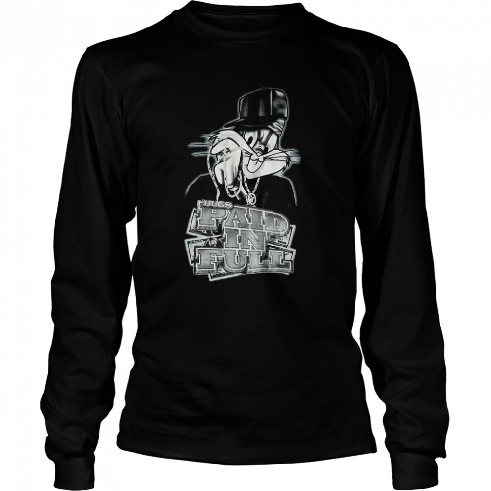 Bugs Paid In Full shirt Long Sleeved T-shirt