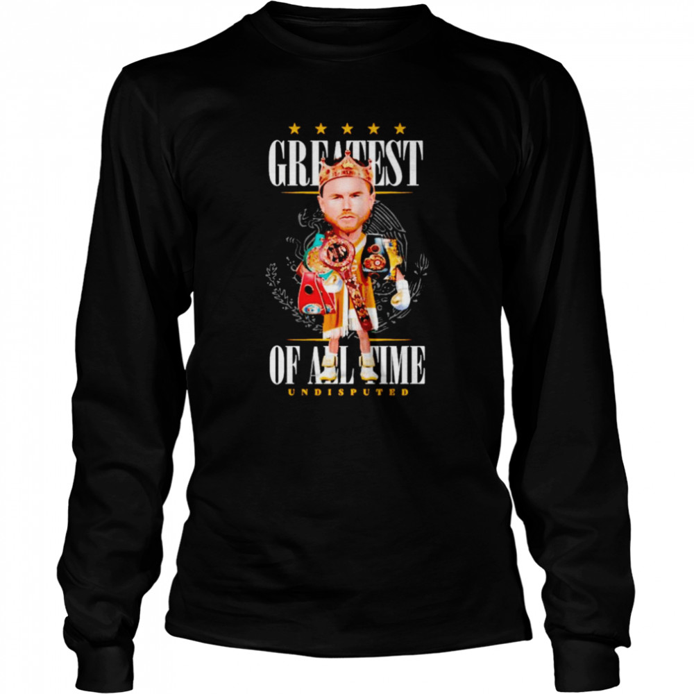 Canelo Alvarez greatest of all time undisputed shirt Long Sleeved T-shirt