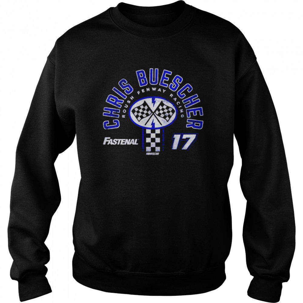 Chris Buescher 17 Fastenal roush fenway racing shirt Unisex Sweatshirt