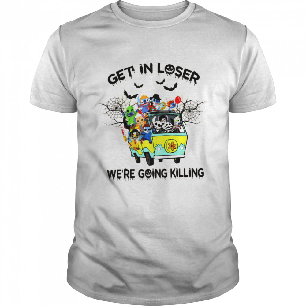 Get’ In Loser W’re Going Killing Funny Stitch Horror Killer Halloween shirt