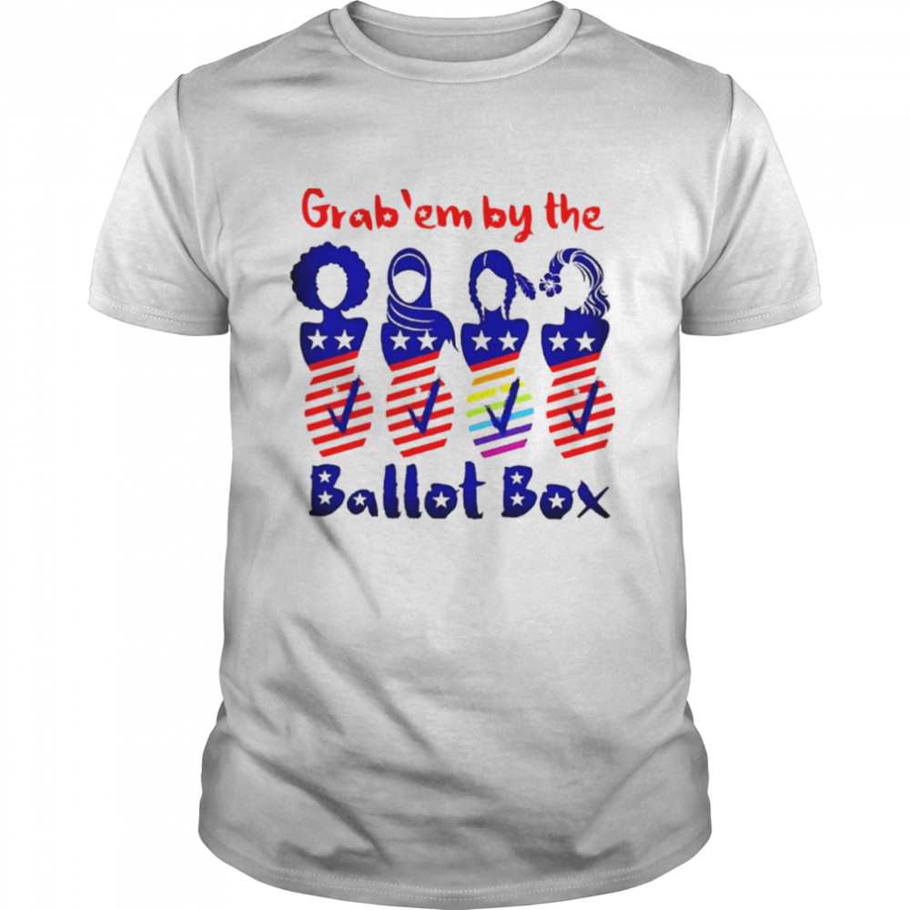 Grab ’em by the ballot box shirt